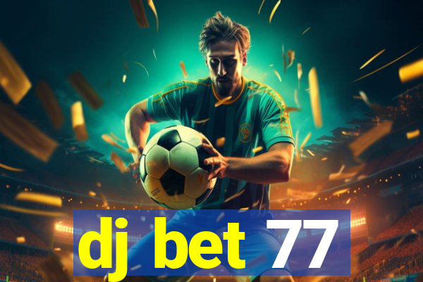 dj bet 77